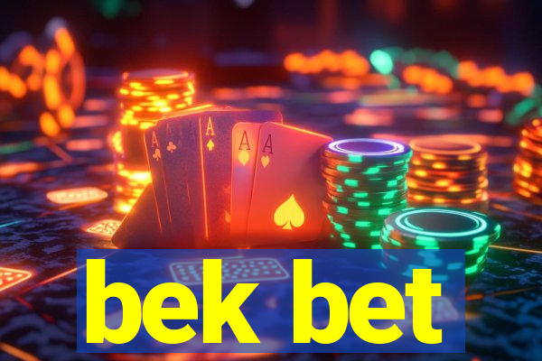 bek bet